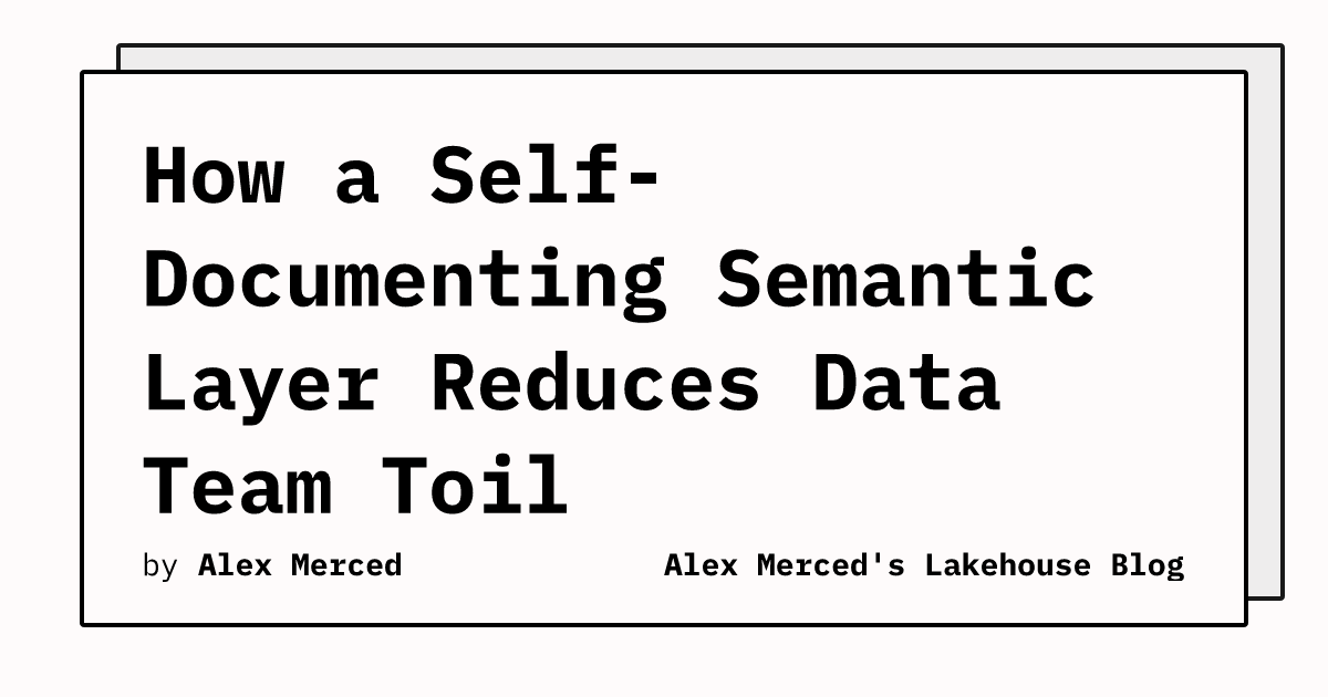 how-a-self-documenting-semantic-layer-reduces-data-team-toil-alex